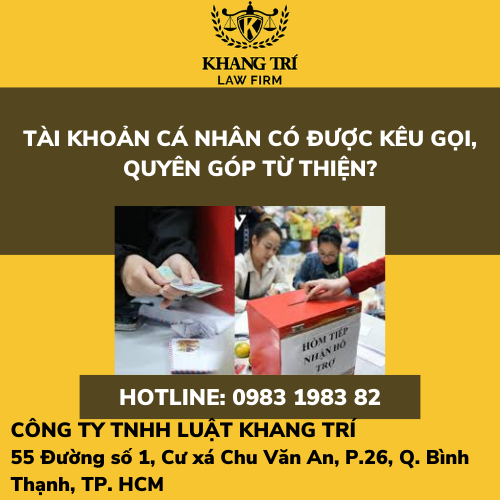 TÀI KHOẢN CÁ NHÂN CÓ ĐƯỢC KÊU GỌI, QUYÊN GÓP TỪ THIỆN?